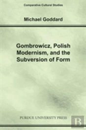 Gombrowicz, Polish Modernism And The Subversion Of Form