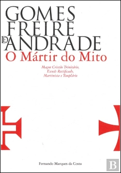 Bertrand.pt - Gomes Freire de Andrade - O Mártir do Mito