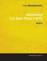 Gondellied By Felix Mendelssohn For Solo Piano (1837) Wo010