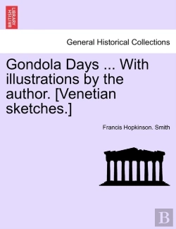 Bertrand.pt - Gondola Days ... With Illustrations By The Author. (Venetian Sketches.)