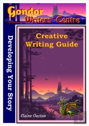 Gondor Writers' Centre Creative Writing Guide - Developing Your Story