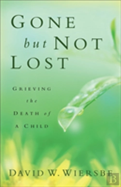 Bertrand.pt - Gone But Not Lost Â€“ Grieving The Death Of A Child