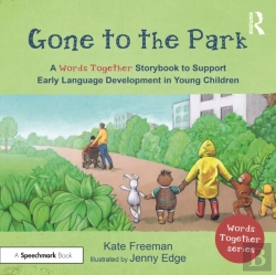 Bertrand.pt - Gone To The Park: A Â€˜Words Togetherâ€™ Storybook To Help Children Find Their Voices