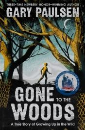 Gone To The Woods: A True Story Of Growing Up In The Wild