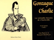 Gonzague Charlie, La Véritable Histoire De Charleville Tome 1 ; Loulou