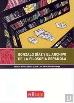 Bertrand.pt - Gonzalo Díaz Y El Archivo De La Filosofía Española