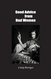 Good Advice From Bad Women