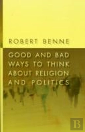 Good And Bad Ways To Think About Religion And Politics