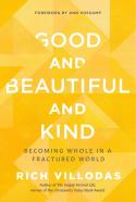 Good And Beautiful And Kind