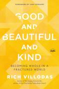 Good And Beautiful And Kind