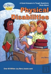 Good Answers To Tough Questions About Physical Disabilities