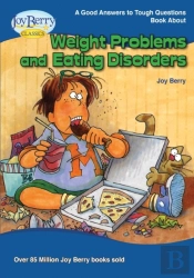 Good Answers To Tough Questions About Weight Problems And Eating Disorders