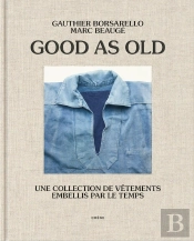 Good As Old : Une Collection De Vêtements Embellis Par Le Temps