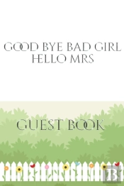 Good Bye Bad Girl Hello Mrs  Bridal Show