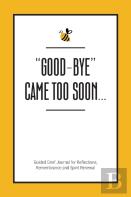 ''Good-Bye'' Came Too Soon