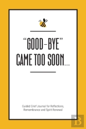 'Good-Bye' Came Too Soon