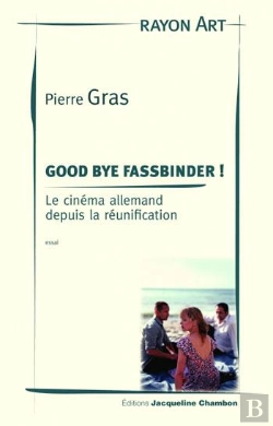 Bertrand.pt - Good Bye Fassbinder ! Le Cinéma Allemand Depuis La Réunification
