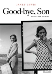 Good-Bye, Son And Other Stories
