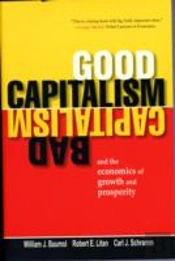 Good Capitalism, Bad Capitalism, And The Economics Of Growth And Prosperity