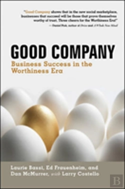 Bertrand.pt - Good Company: Business Success In The Worthiness Era