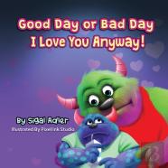 Good Day Or Bad Day - I Love You Anyway!