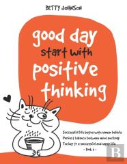 Good Days Start With Positive Thinking