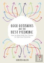 Good Decisions Are The Best Medicine