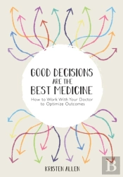 Good Decisions Are The Best Medicine