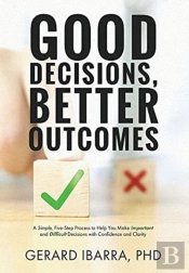 Good Decisions, Better Outcomes