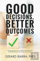 Good Decisions, Better Outcomes