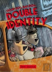 Good Dog Bad Dog: Double Identity