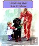 Good Dog Carl Goes To School