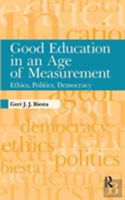 Good Education In An Age Of Measurement