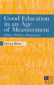Good Education In An Age Of Measurement
