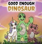 Good Enough Dinosaur