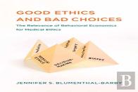 Good Ethics And Bad Choices