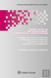 Good Faith In International Commercial Arbitration