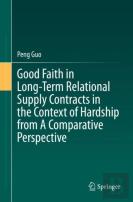 Good Faith In Long-Term Relational Supply Contracts In The Context Of Hardship From A Comparative Perspective