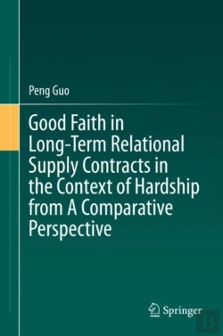 Bertrand.pt - Good Faith In Long-Term Relational Supply Contracts In The Context Of Hardship From A Comparative Perspective