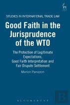 Good Faith In The Jurisprudence Of The Wto