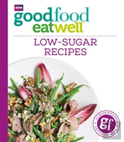 Good Food Eat Well: Low-Sugar Recipes