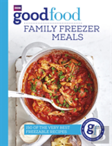 Good Food: Freezable Family Meals
