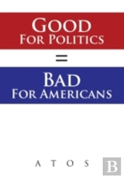 Good For Politics   Bad For Americans