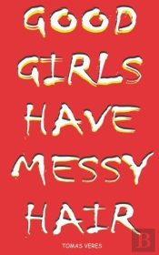 Good Girls Have Messy Hair
