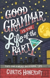 Good Grammar Is The Life Of The Party: T