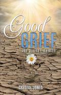 Good Grief For Broken Hearts