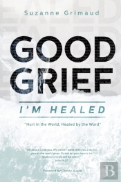 Good Grief I'M Healed