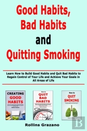 Good Habit, Bad Habits And Quitting Smok