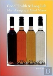 Good Health & Long Life Meanderings Of A Mead Maker