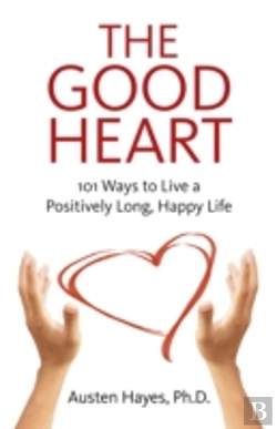 Bertrand.pt - Good Heart, The - 101 Ways To Live A Positively Long, Happy Life